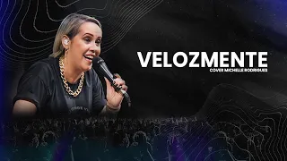 VELOZMENTE - MICHELLE RODRIGUES (COVER)