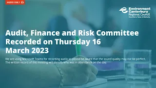 Audit, Finance and Risk Committee Meeting 16 March 2023