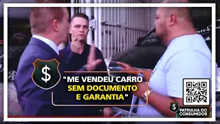 "ME VENDEU CARRO SEM DOCUMENTO E GARANTIA".