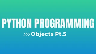 Python Programming | Objects Pt.5 (Dunder Methods)