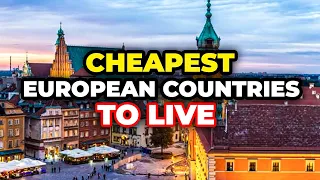 12 Cheapest Countries to Live in Europe 2024