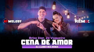 Brisa Star, Zé Vaqueiro - Cena de Amor | Sertanejo Remix | By. DJ Cleber Mix