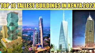 Top 10 Tallest Buildings in Kenya 2023