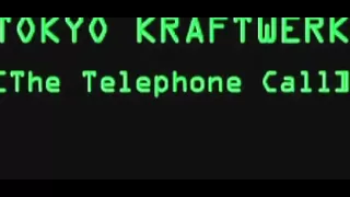 東京クラフトワーク（砂原良徳）　『The Telephone Call』 Tokyo kraftwerk