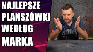 Najlepsze planszówki według Marka