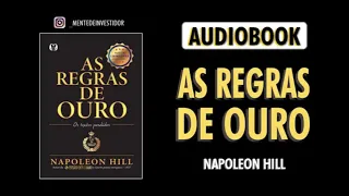 As Regras de Ouro (AudioBook) Napoleon Hill. Coloque em prática hj e veja a mudança acontecer