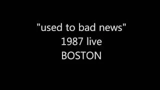 "used to bad news" BOSTON LIVE 1987