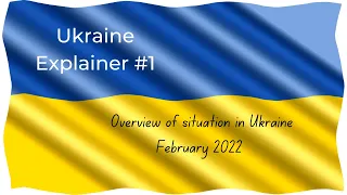 Paul D'Anieri Ukraine Explainer #1: Overview of Situation