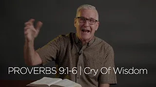 Proverbs 9:1-6 | Cry Of Wisdom