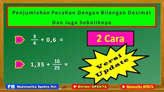 Cara Menjumlahkan Pecahan Dengan Bilangan Desimal, dan Juga Sebaliknya || Dikerjakan dengan 2 Cara