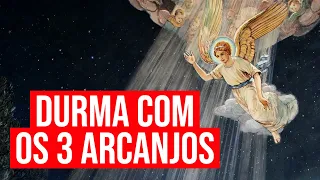 OUÇA 7 NOITES A ORAÇÃO DA GRANDE FORÇA DE SÃO MIGUEL, SÃO GABRIEL E SÃO RAFAEL DURANTE O SONO