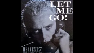 LET ME GO! - Heaven 17 (HD Official Video - Remastered Audio/Video)