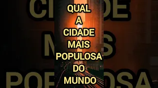 Qual a cidade mais populosa do mundo #curiosidades #japão #tóquio