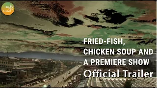 Fried-Fish, Chicken Soup And A Premiere Show | Official Trailer | Going Live 2nd June