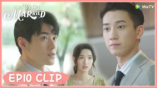 【Once We Get Married】EP10 Clip | The love between them is unbreakable?! | 只是结婚的关系 | ENG SUB