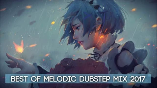 1 HOUR Best of MELODIC DUBSTEP Mix 2017 - Best MELODIC DUBSTEP Mix 2017 [Epic Melodic Dubstep]