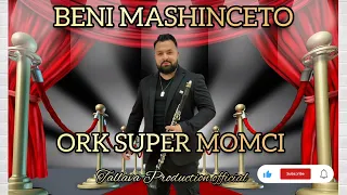 Ork Super Momci BENI MASHINCETO NEW MIX TALLAVA 2023 / 2024