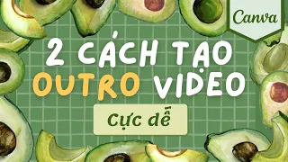 2 Cách tạo video OUTRO cực dễ bằng Canva