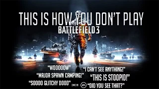 This is How You DON'T Play Battlefield 3 [Almighty_Tevin edition]