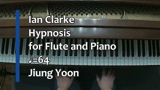 Piano Part- Ian Clarke, Hypnosis for Flute and Piano (♩=64)