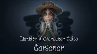 Meet the Gardener! Official Character Guide! Identity V