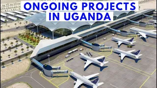 Top Ongoing Mega Projects in Uganda