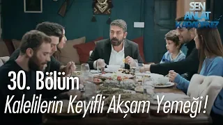 Kalelilerin keyifli akşam yemeği! - Sen Anlat Karadeniz 30. Bölüm