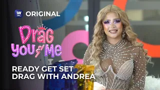 Ready, Get Set, Drag! With Andrea Brillantes | Drag You And Me