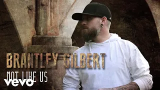 Brantley Gilbert - Not Like Us (Audio)