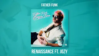 Father Funk -  Renaissance ft. Jozy