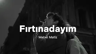 Mabel Matiz - Fırtınadayım (Sözleri & lyrics)