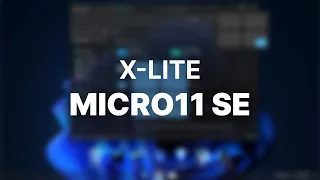 The WORST Version of Windows? - X-Lite Micro11 SE