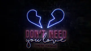 David Tango - Don't Need You Love