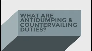What Are Antidumping and Countervailing Duties?