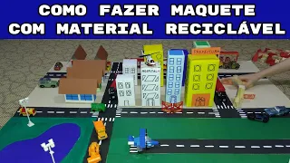 COMO FAZER MAQUETE COM MATERIAL RECICLÁVEL