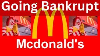 Why Is Mcdonald's Going Bankrupt?