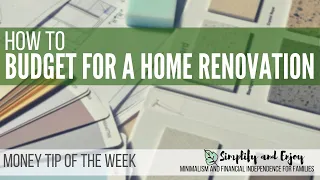 How to Plan and Budget For Your Home Renovation