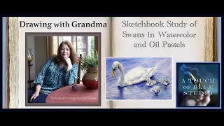 Drawing with Grandma: Lesson #44 Swans in Watercolor & Oil Pastel