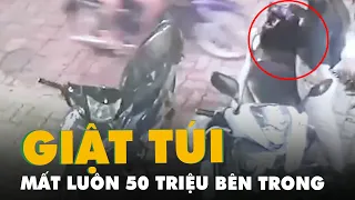 Cô gái bị 2 thanh niên giật túi xách chứa 50 triệu đồng ngay trước cửa nhà