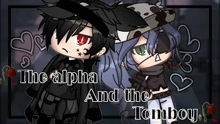 🥀The Alpha and The Tomboy🥀 GLMM || Gacha life mini movie || Part 1/? || NotVanessa ||