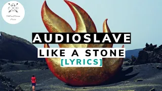 Audioslave | Like a Stone [Lyrics]