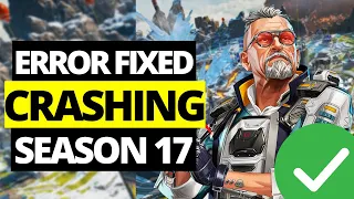 Fix Apex Legends Crashing Season 17 PC - 100% Working