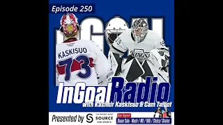 Episode 250 with Cam Talbot and Kasimir Kaskisuo