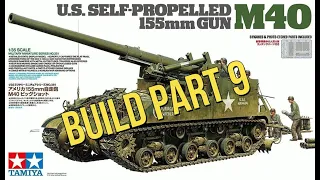 Tamiya 1/35 M40 US Self Propelled 155mm Gun Build Part 9. Model NO: 35351