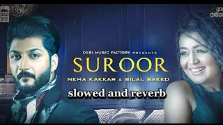 suroor bilal saeed slowed and reverb