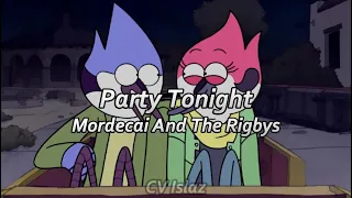 Mordecai And The Rigbys - Party Tonight | (SUBTITULADA INGLÉS / ESPAÑOL)