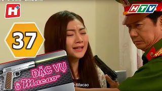 Đặc Vụ Ở MaCao - Tập 37 (Tập Cuối) | HTV Phim Hành Động Việt Nam Hay Nhất 2021