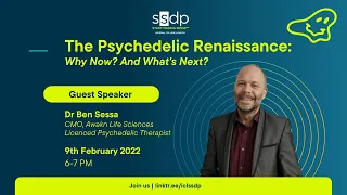 The Psychedelic Renaissance: Why Now? And What's Next? | Dr Ben Sessa