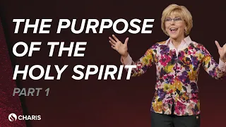 The Purpose of the Holy Spirit - Part 1 - Terri Pearsons - May 6, 2024