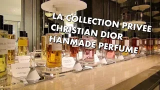 LA COLLECTION PRIVEE CHRISTIAN DIOR - Testing Dior's Handmade Perfume